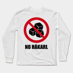 NO HAKARL (Hákarl) or fermented shark - Anti series - Nasty smelly foods - 22B Long Sleeve T-Shirt